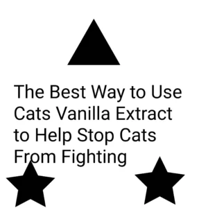 The Best Way to Use Cats Vanilla Extract to Help Stop Cats From Fighting